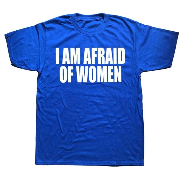 "I'm Afraid of Women" Shirt - Image 5